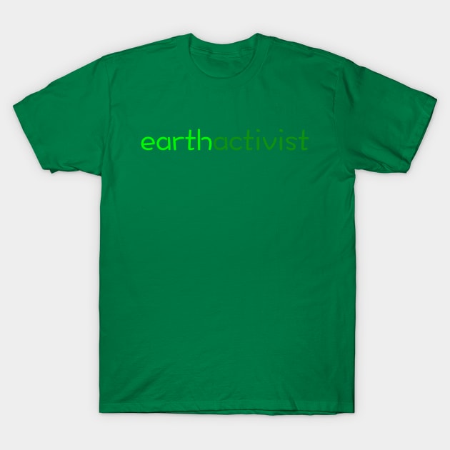 Earth Activist T-Shirt by L'Appel du Vide Designs by Danielle Canonico